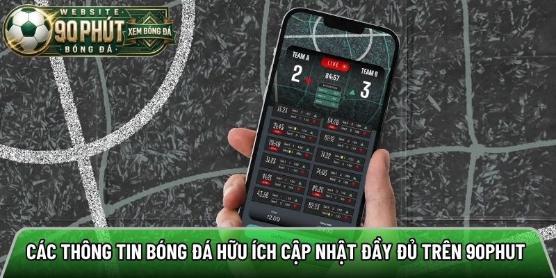 Các thông tin bóng đá hữu ích cập nhật đầy đủ trên 90phut